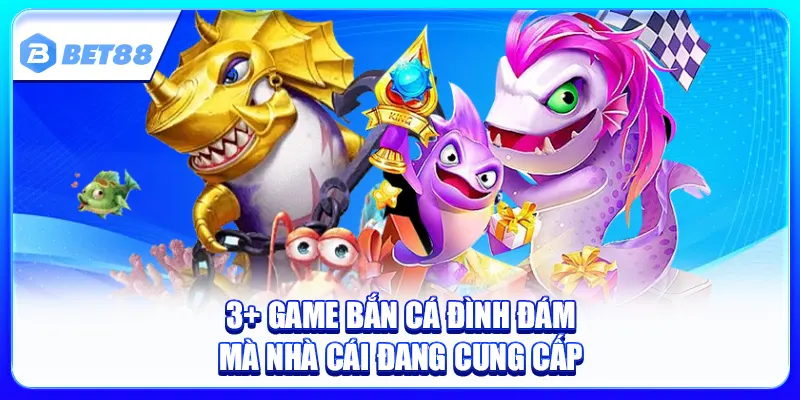 Bắn Cá Bet88