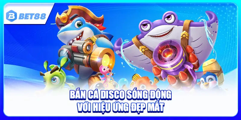 Bắn Cá Disco